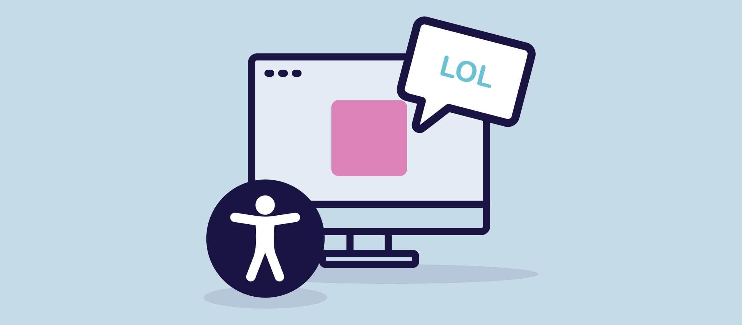 Illustration d'un écran d'ordinateur avec un carré rose sur l'écran représentant un mème. Le mème est suivi d'une bulle de dialogue contenant le texte "LOL". À gauche de l'écran se trouve le symbole d'accessibilité universelle.