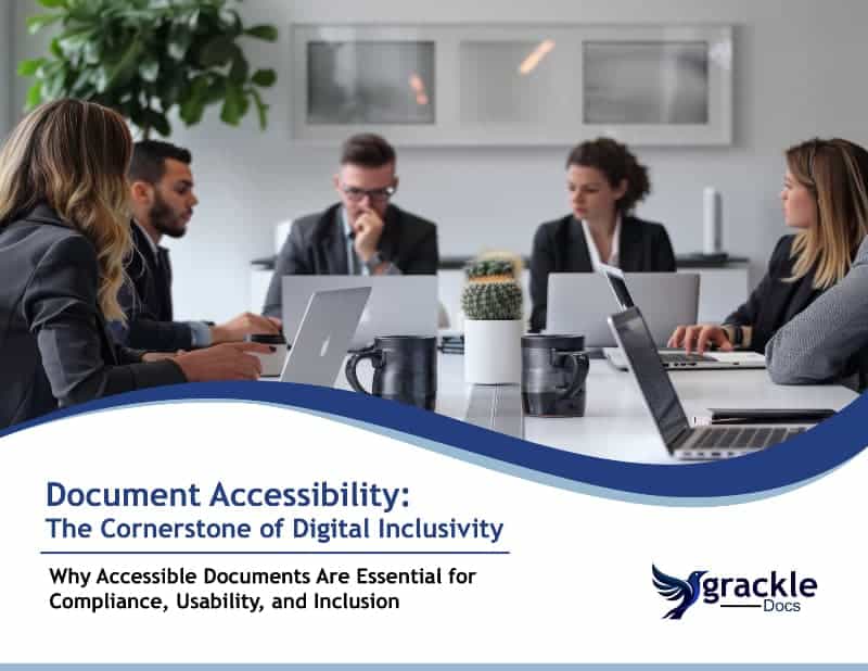 Document Accessibility - The Cornerstone of Digital Inclusivity. Why accesible documents are essential for compliance, usability, and inclusion.
